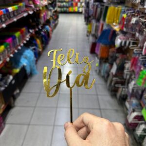 TOPPER "FELIZ DIA"